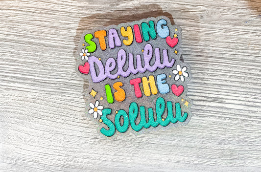 STAYING DELULU