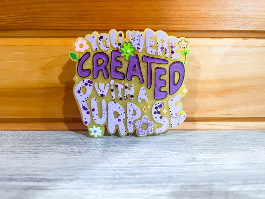 CREATED WITH A PURPOSE